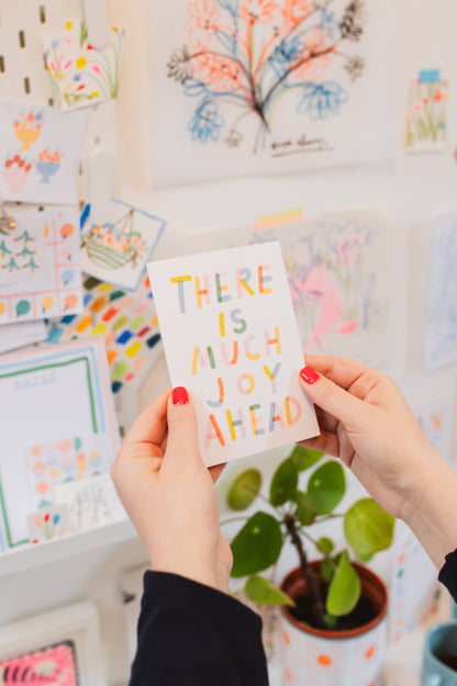 There Is Much Joy Ahead Card