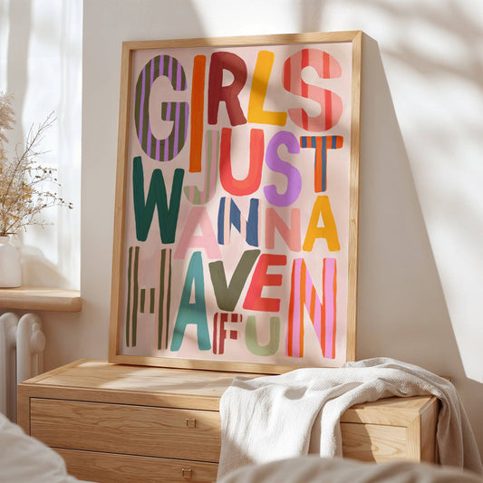 Girls Just Wanna Have Fun Art Print | A3 Kids Wall Art