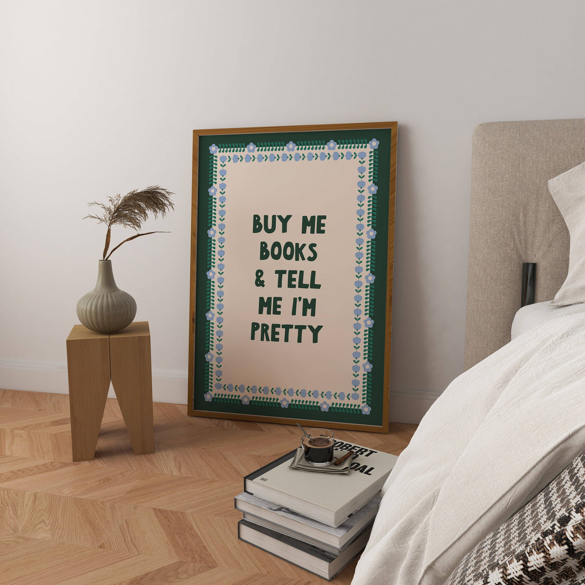 Buy Me Books and Tell Me I'm Pretty | A4 Art Print, Wall Art for Book Lovers