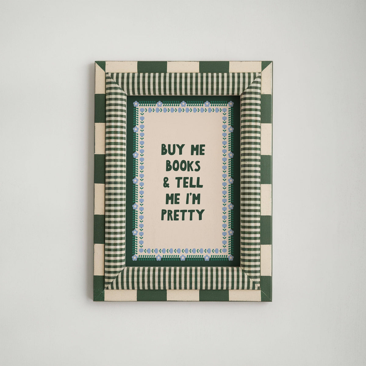 Buy Me Books and Tell Me I'm Pretty | A4 Art Print, Wall Art for Book Lovers