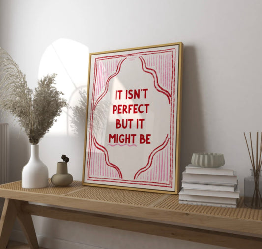 It Isn’t Perfect But It Might Be Art Print: Pink and Red / A4