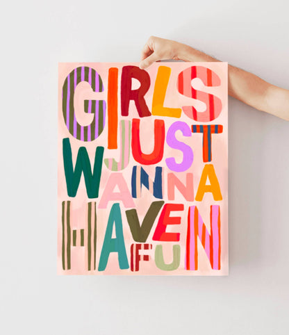 Girls Just Wanna Have Fun Art Print | A3 Kids Wall Art