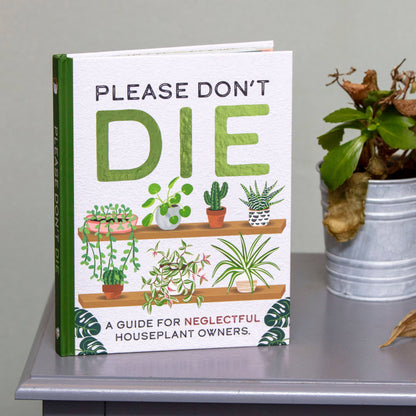 Please Don’t Die | A Funny Houseplant Care Book for Struggling Plant Parents